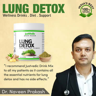 Justvedic Lung Detox Drink Mix Recommend by Dr. Naveen Prakash - detox lungs for smokers - detox for smokers