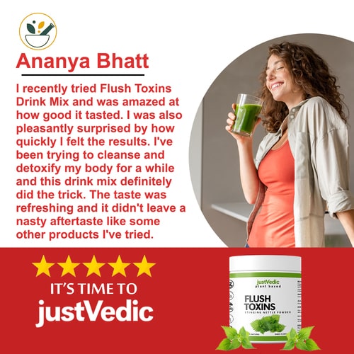 Justvedic Flush Toxins Drink Mix used by Ananya Bhatt
